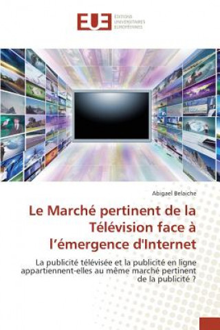 Carte Le Marche Pertinent de la Television Face A L Emergence d'Internet Belaiche Abigael