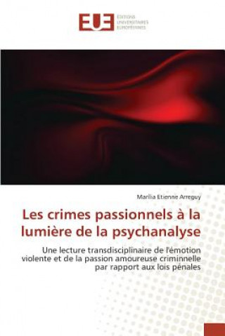 Livre Les Crimes Passionnels A La Lumiere de la Psychanalyse Etienne Arreguy Marilia