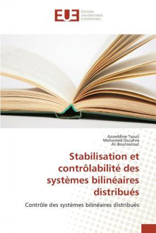 Könyv Stabilisation et controlabilite des systemes bilineaires distribues Tsouli Azzeddine