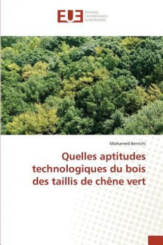 Könyv Quelles Aptitudes Technologiques Du Bois Des Taillis de Chene Vert Berrichi Mohamed