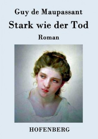 Knjiga Stark wie der Tod Guy De Maupassant