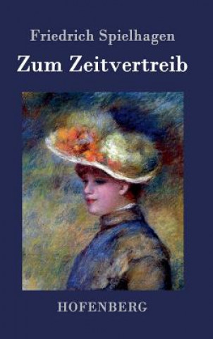 Book Zum Zeitvertreib Friedrich Spielhagen