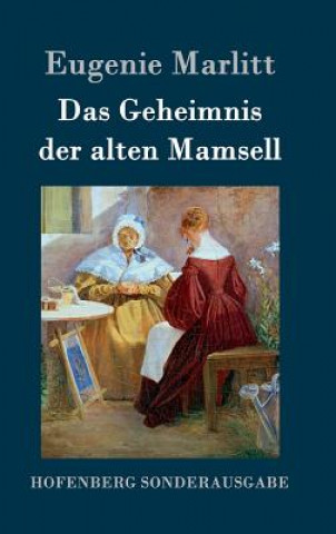 Könyv Das Geheimnis der alten Mamsell Eugenie Marlitt