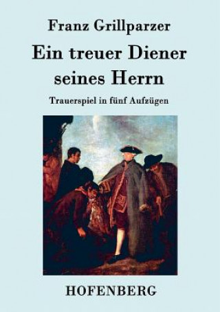 Książka treuer Diener seines Herrn Franz Grillparzer