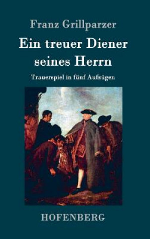 Buch Ein treuer Diener seines Herrn Franz Grillparzer