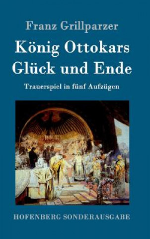 Carte Koenig Ottokars Gluck und Ende Franz Grillparzer
