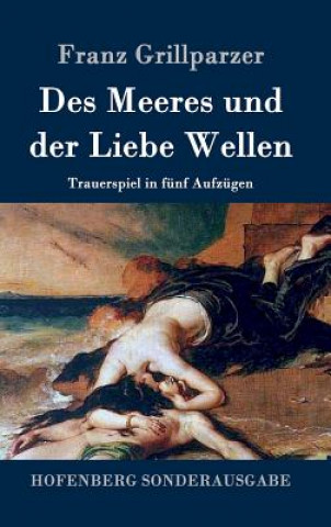 Knjiga Des Meeres und der Liebe Wellen Franz Grillparzer