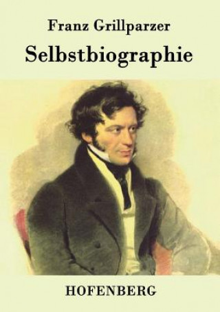 Knjiga Selbstbiographie Franz Grillparzer