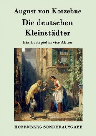 Kniha deutschen Kleinstadter August Friedrich F Von Kotzebue