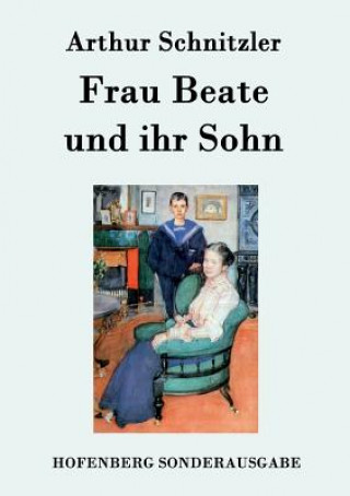 Kniha Frau Beate und ihr Sohn Arthur Schnitzler