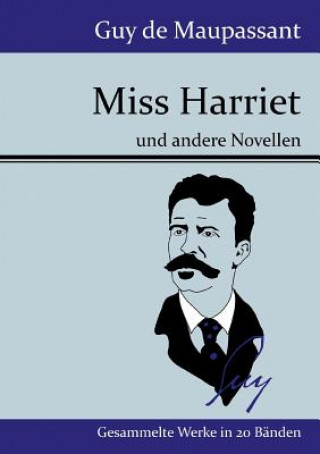 Kniha Miss Harriet Guy De Maupassant