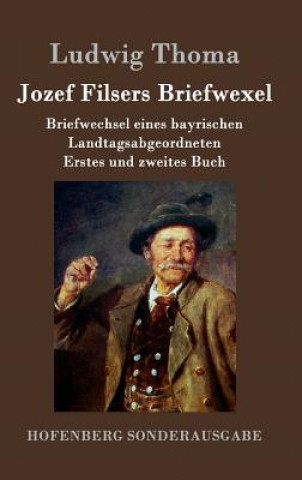 Buch Jozef Filsers Briefwexel Ludwig Thoma