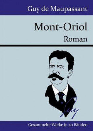 Könyv Mont-Oriol Guy De Maupassant