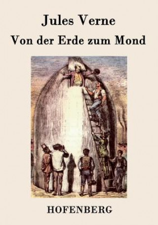 Kniha Von der Erde zum Mond Jules Verne