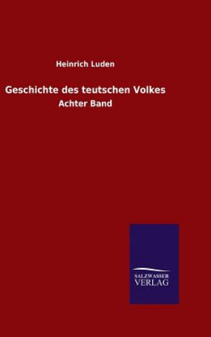 Книга Geschichte des teutschen Volkes Heinrich Luden