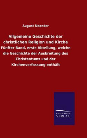 Kniha Allgemeine Geschichte der christlichen Religion und Kirche AUGUST NEANDER