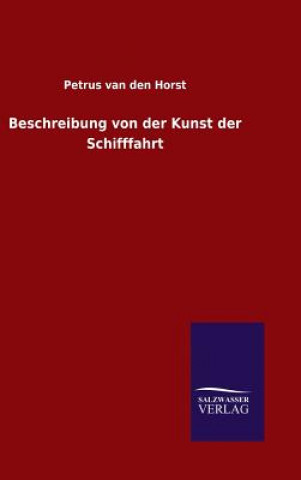 Kniha Beschreibung von der Kunst der Schifffahrt PETRU VAN DEN HORST