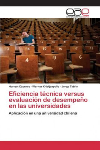 Book Eficiencia tecnica versus evaluacion de desempeno en las universidades Tabilo Jorge