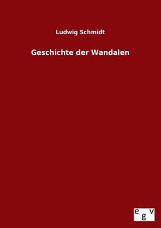 Kniha Geschichte der Wandalen Ludwig Schmidt