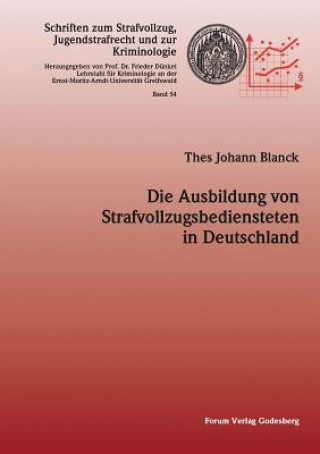 Livre Ausbildung von Strafvollzugbediensteten in Deutschland Thes Johann Blanck