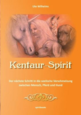 Buch Kentaur- Spirit Ute Wilhelms