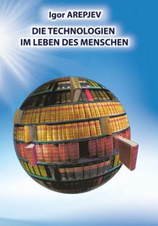 Kniha Technologien im Leben des Menschen (GERMAN Version) Igor Arepjev
