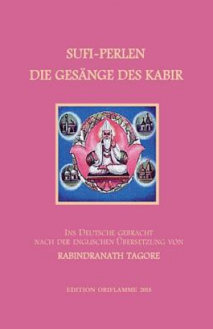 Kniha Sufi-Perlen - Die Gesange des Kabir M P Steiner