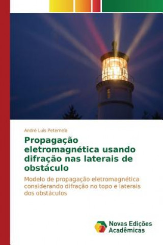 Kniha Propagacao eletromagnetica usando difracao nas laterais de obstaculo Peternela Andre Luis