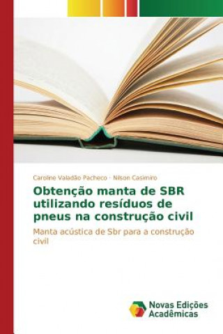 Kniha Obtencao manta de SBR utilizando residuos de pneus na construcao civil Valadao Pacheco Caroline