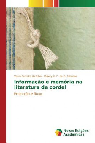 Könyv Informacao e memoria na literatura de cordel Ferreira Da Silva Vania