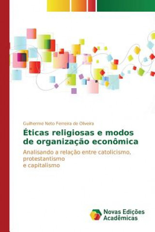 Βιβλίο Eticas religiosas e modos de organizacao economica Neto Ferreira De Oliveira Guilherme