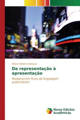 Книга Da representacao a apresentacao Bekesas Wilson Roberto