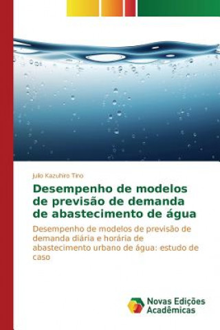 Книга Desempenho de modelos de previsao de demanda de abastecimento de agua Tino Julio Kazuhiro