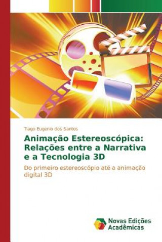 Книга Animacao estereoscopica Dos Santos Tiago Eugenio