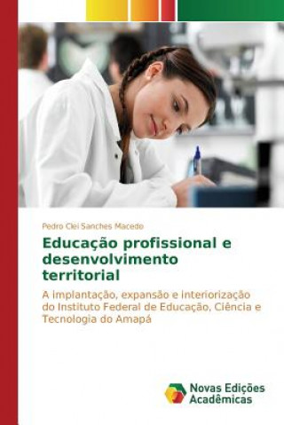 Książka Educacao profissional e desenvolvimento territorial Macedo Pedro Clei Sanches