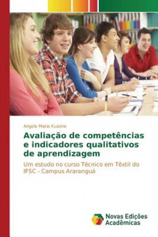 Kniha Avaliacao de competencias e indicadores qualitativos de aprendizagem Kuasne Angela Maria