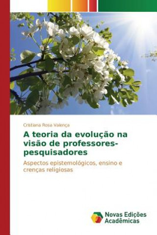 Kniha teoria da evolucao na visao de professores-pesquisadores Valenca Cristiana Rosa