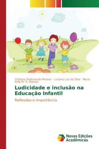 Könyv Ludicidade e inclusao na Educacao Infantil M R Marcon Mona Kelly