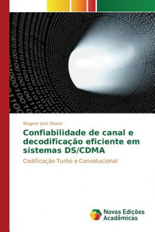 Kniha Confiabilidade de canal e decodificacao eficiente em sistemas DS/CDMA Okano Wagner Jose