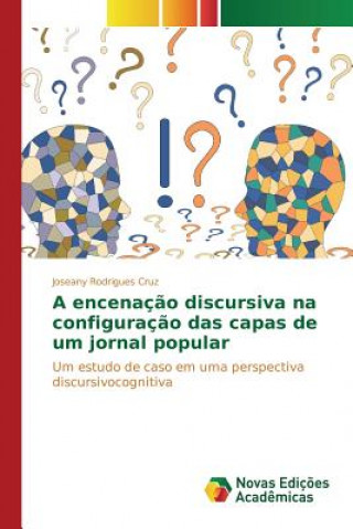 Knjiga encenacao discursiva na configuracao das capas de um jornal popular Rodrigues Cruz Joseany