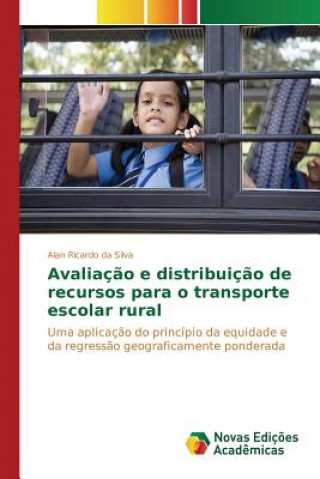 Könyv Avaliacao e distribuicao de recursos para o transporte escolar rural Ricardo Da Silva Alan