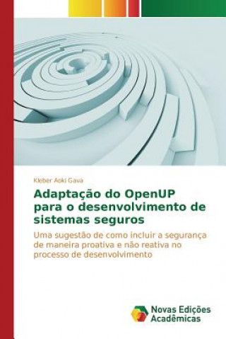 Książka Adaptacao do OpenUP para o desenvolvimento de sistemas seguros Aoki Gava Kleber