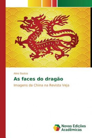 Книга As faces do dragao Bastos Aline