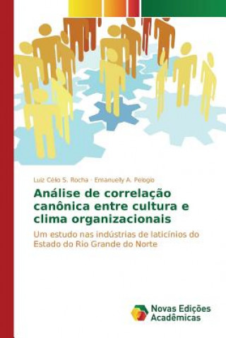 Книга Analise de correlacao canonica entre cultura e clima organizacionais Rocha Luiz Celio S