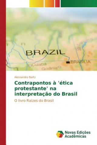 Książka Contrapontos a 'etica protestante' na interpretacao do Brasil Bartz Alessandro