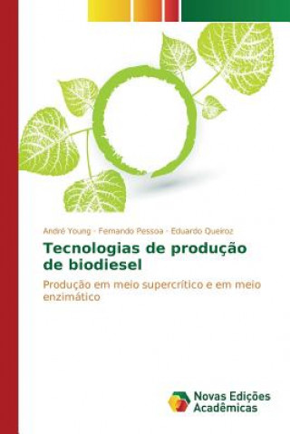 Kniha Tecnologias de producao de biodiesel Young Andre