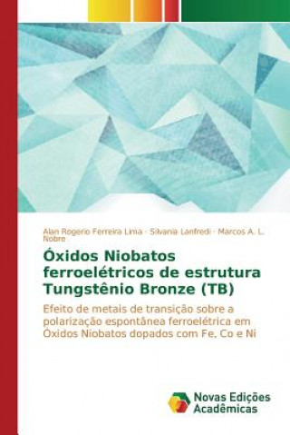 Kniha Oxidos Niobatos ferroeletricos de estrutura Tungstenio Bronze (TB) Ferreira Lima Alan Rogerio