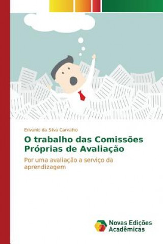 Könyv O trabalho das Comissoes Proprias de Avaliacao Da Silva Carvalho Erivanio