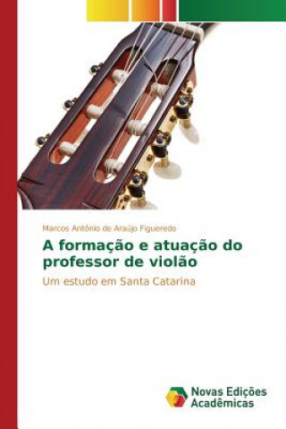 Libro formacao e atuacao do professor de violao ARA JO FIGUEREDO MAR