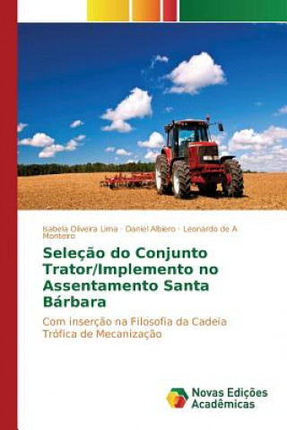 Libro Selecao do Conjunto Trator/Implemento no Assentamento Santa Barbara OLIVEIRA LIMA ISABEL